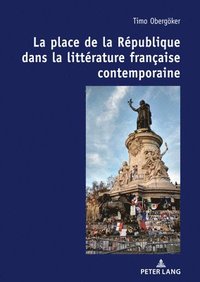 bokomslag La Place de la Rpublique Dans La Littrature Franaise Contemporaine.