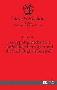 bokomslag Typologisierbarkeit von Staedtereformation und die Stadt Riga als Beispiel