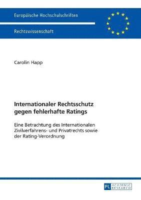 Internationaler Rechtsschutz gegen fehlerhafte Ratings 1