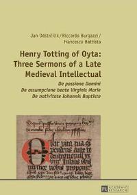 bokomslag Henry Totting of Oyta: Three Sermons of a Late Medieval Intellectual