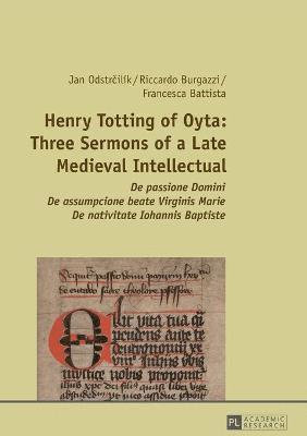 Henry Totting of Oyta: Three Sermons of a Late Medieval Intellectual 1