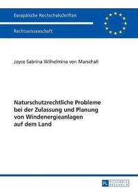 bokomslag Naturschutzrechtliche Probleme bei der Zulassung und Planung von Windenergieanlagen auf dem Land