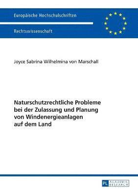 Naturschutzrechtliche Probleme bei der Zulassung und Planung von Windenergieanlagen auf dem Land 1
