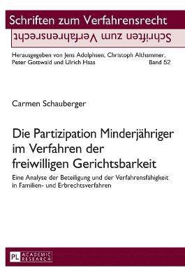 Carmen Schauberger - Partizipation Minderjaehriger im Verfahren der freiwilligen Gerichtsbarkeit, Inbunden