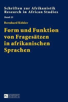 Form und Funktion von Fragesaetzen in afrikanischen Sprachen 1