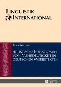 bokomslag Stilistische Funktionen Von Mehrdeutigkeit in Deutschen Werbetexten