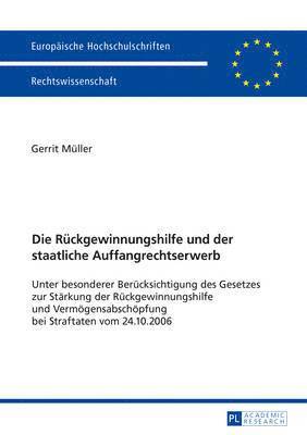 Die Rueckgewinnungshilfe Und Der Staatliche Auffangrechtserwerb 1