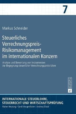 Markus Schneider, Rainer Heurung - Steuerliches Verrechnungspreis-Risikomanagement im internationalen Konzern, Inbunden