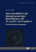 bokomslag Das Orientbild in Der Deutschsprachigen Reiseliteratur Des 20. Und 21. Jahrhunderts