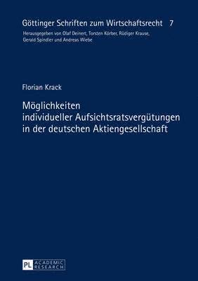 Florian Krack, Gerald Spindler - Moeglichkeiten Individueller Aufsichtsratsverguetungen in Der Deutschen Aktiengesellschaft, Inbunden