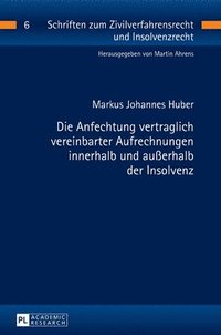bokomslag Anfechtung vertraglich vereinbarter Aufrechnungen innerhalb und außerhalb der Insolvenz