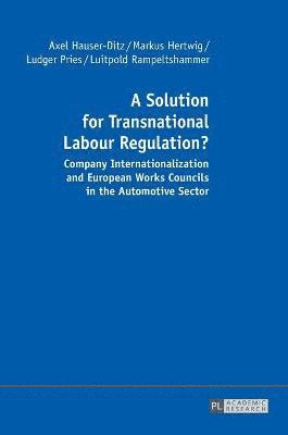 Axel Hauser-Ditz, Markus Hertwig - A Solution for Transnational Labour Regulation?, Inbunden
