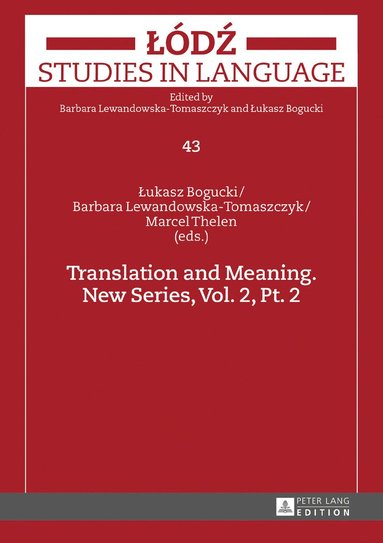 Łukasz Bogucki, Lukasz Bogucki, Barbara Lewandowska-Tomaszczyk - Translation and Meaning. New Series, Vol. 2, Pt. 2, Inbunden