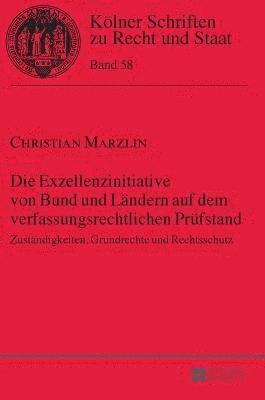 bokomslag Die Exzellenzinitiative von Bund und Ländern auf dem verfassungsrechtlichen Prüfstand