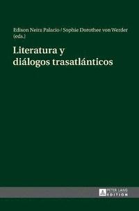 bokomslag Literatura Y Diálogos Trasatlánticos