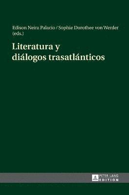 bokomslag Literatura Y Diálogos Trasatlánticos