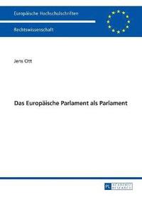 bokomslag Das Europaeische Parlament als Parlament