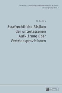 bokomslag Strafrechtliche Risiken der unterlassenen Aufklaerung ueber Vertriebsprovisionen