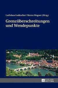 bokomslag Grenzueberschreitungen und Wendepunkte