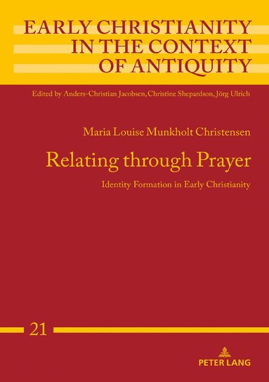 Maria Louise Munkholt Christensen, Anders-Christian Jacobsen - Relating through Prayer, Inbunden