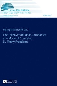 bokomslag Takeover of Public Companies as a Mode of Exercising EU Treaty Freedoms