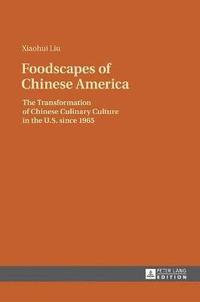 bokomslag Foodscapes of Chinese America
