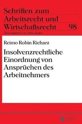 Reimo Robin Richarz, Abbo Junker - Insolvenzrechtliche Einordnung von Anspruechen des Arbeitnehmers, Inbunden