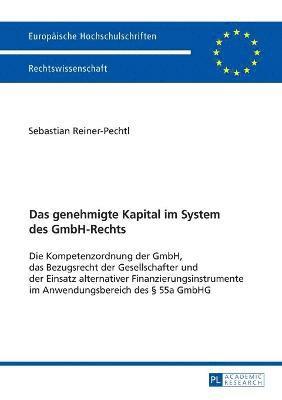 Sebastian Reiner-Pechtl - genehmigte Kapital im System des GmbH-Rechts, Häftad