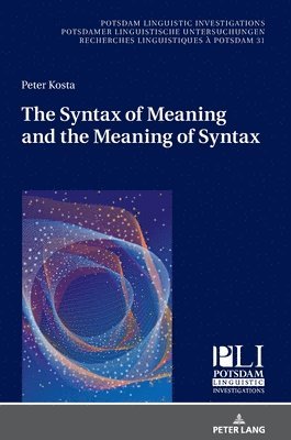 The Syntax of Meaning and the Meaning of Syntax 1