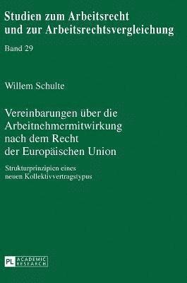 bokomslag Vereinbarungen ueber die Arbeitnehmermitwirkung nach dem Recht der Europaeischen Union