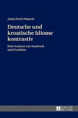 bokomslag Deutsche und kroatische Idiome kontrastiv