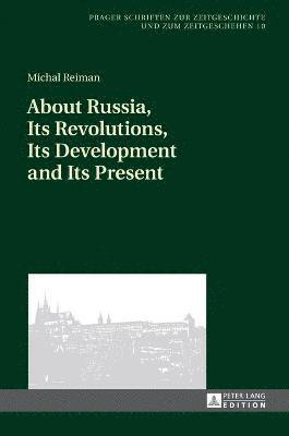 About Russia, Its Revolutions, Its Development and Its Present 1