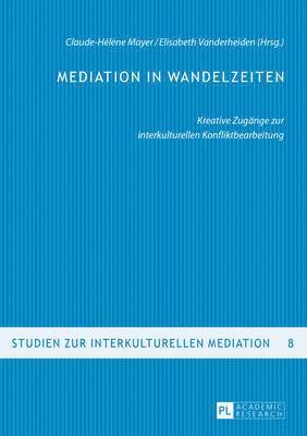 Hartmut Schröder, Dominic Busch, Claude-Hélène Mayer, Elisabeth Vanderheiden - Mediation in Wandelzeiten, Häftad