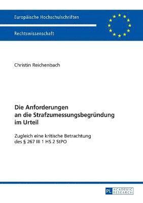 bokomslag Die Anforderungen an die Strafzumessungsbegruendung im Urteil