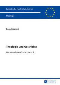 bokomslag Theologie Und Geschichte