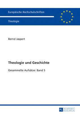 Bernd Jaspert - Theologie Und Geschichte, Häftad