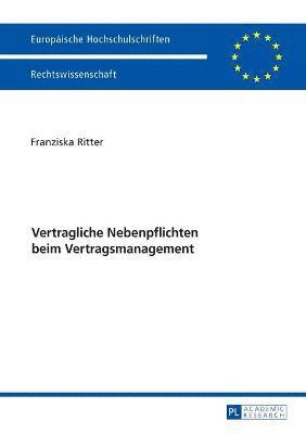 Franziska Ritter - Vertragliche Nebenpflichten Beim Vertragsmanagement, Häftad