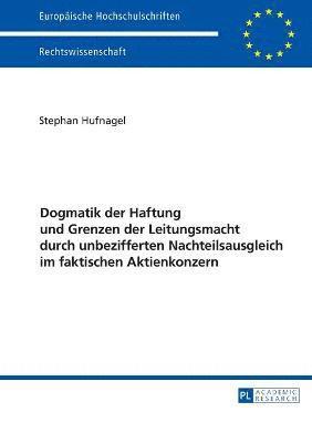 bokomslag Dogmatik der Haftung und Grenzen der Leitungsmacht durch unbezifferten Nachteilsausgleich im faktischen Aktienkonzern