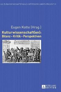 bokomslag Kulturwissenschaft(en): Bilanz - Kritik - Perspektiven