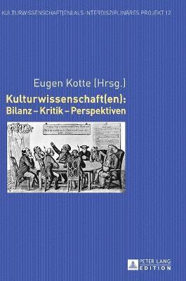 Kulturwissenschaft(en): Bilanz - Kritik - Perspektiven 1