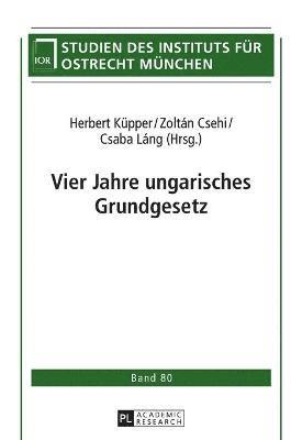 bokomslag Vier Jahre Ungarisches Grundgesetz