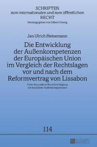 bokomslag Entwicklung der Außenkompetenzen der Europaeischen Union im Vergleich der Rechtslagen vor und nach dem Reformvertrag von Lissabon