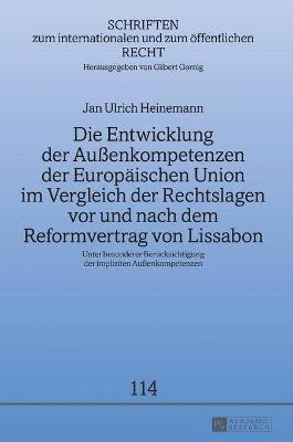 Die Entwicklung der Auenkompetenzen der Europaeischen Union im Vergleich der Rechtslagen vor und nach dem Reformvertrag von Lissabon 1