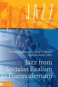bokomslag Jazz from Socialist Realism to Postmodernism