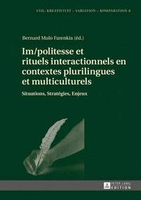 bokomslag Im/Politesse Et Rituels Interactionnels En Contextes Plurilingues Et Multiculturels