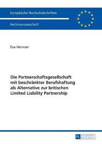 bokomslag Partnerschaftsgesellschaft mit beschraenkter Berufshaftung als Alternative zur britischen Limited Liability Partnership