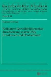 bokomslag Kollektive Kartelldeliktsrechtsdurchsetzung in Den Usa, Frankreich Und Deutschland