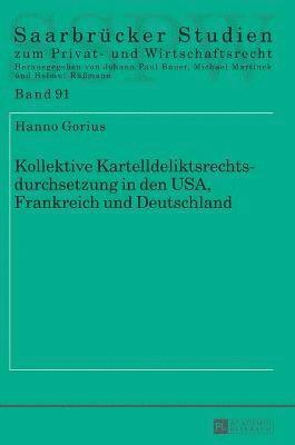 bokomslag Kollektive Kartelldeliktsrechtsdurchsetzung in Den Usa, Frankreich Und Deutschland