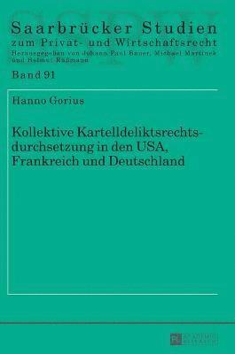 Kollektive Kartelldeliktsrechtsdurchsetzung in Den Usa, Frankreich Und Deutschland