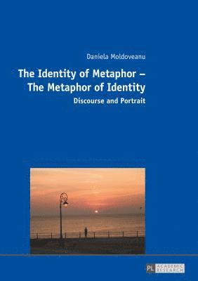 Daniela Moldoveanu - Identity of Metaphor – The Metaphor of Identity, Häftad